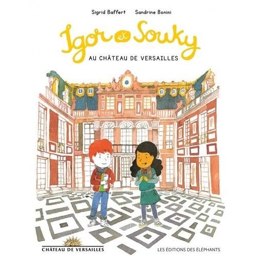 Les Mercredis D'igor Et Souky - Igor Et Souky Au Château De Versailles