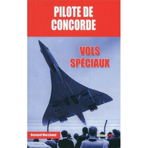 Pilote De Concorde - Vols Spéciaux