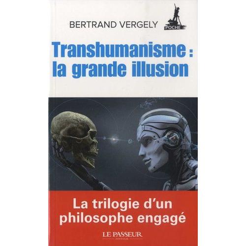 Transhumanisme : La Grande Illusion