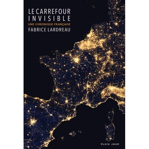 Le Carrefour Invisible - Une Chronique Française