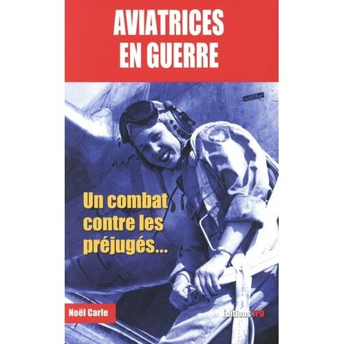 Aviatrices En Guerre - Un Combat Contre Les Préjugés