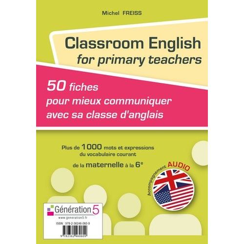 Classroom English For Primary Teachers - 50 Fiches Pour Mieux Communiquer Avec Sa Classe D'anglais (1 Cd Audio Mp3)