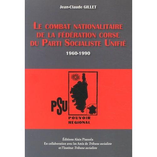Le Combat Nationalitaire De La Fédération Corse Du Parti Socialiste Unifié (1960-1990)