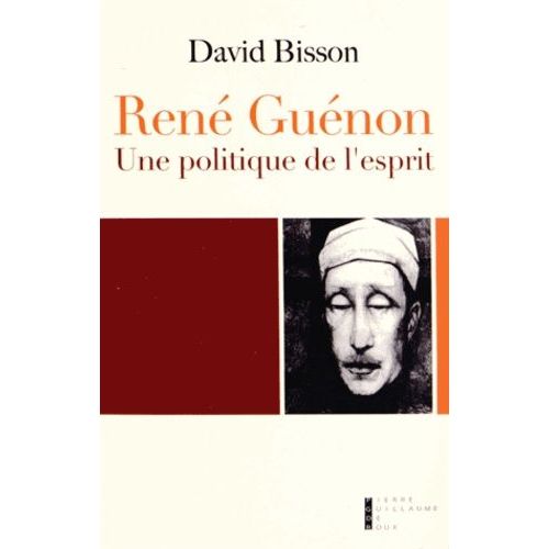 René Guénon - Une Politique De L'esprit