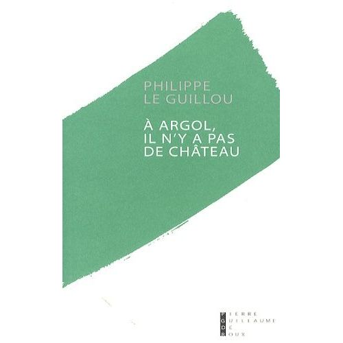 A Argol, Il N'y A Pas De Château