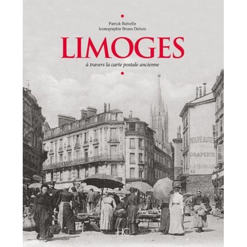 Limoges À Travers La Carte Postale Ancienne