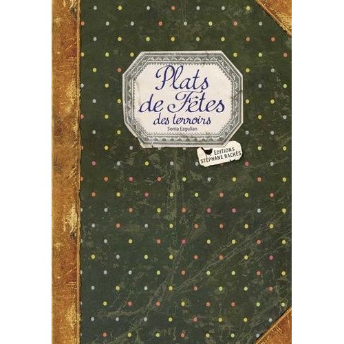 Plats De Fêtes Des Terroirs