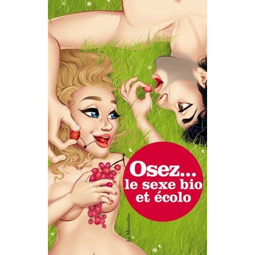 Osez Le Sexe Bio Et Écolo