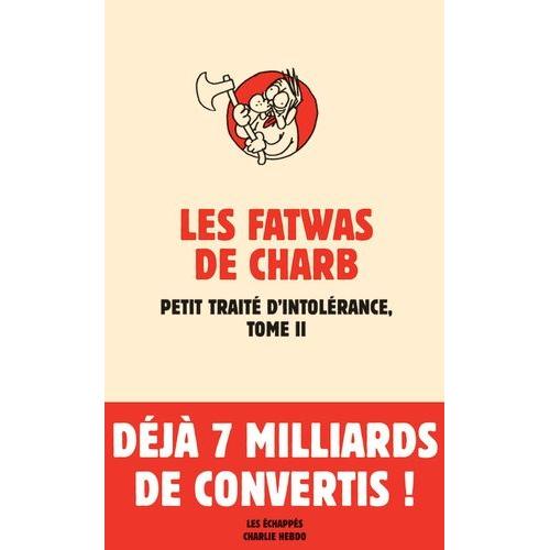 Les Fatwas De Charb - Petit Traité D'intolérance Tome 2
