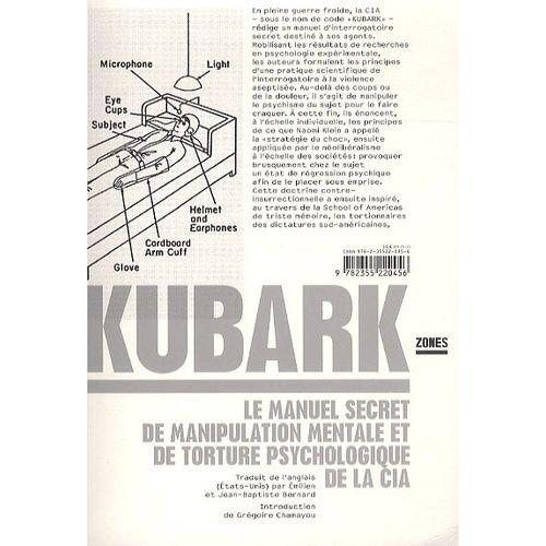 Kubark - Le Manuel Secret De Manipulation Mentale Et De Torture Psychologique De La Cia