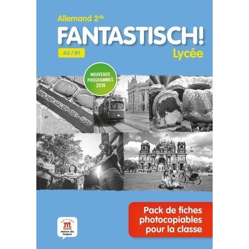 Allemand 2de A2/B1 Fantastisch! Lycée - Pack De Fiches Photocopiables Pour La Classe