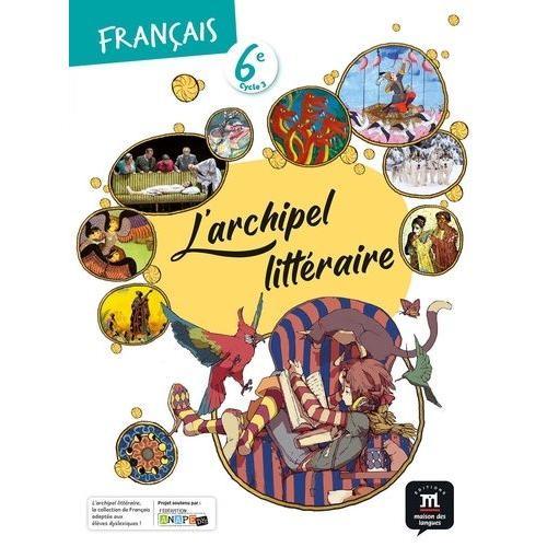 Français 6e L'archipel Littéraire