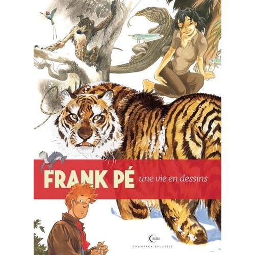 Frank Pé - Une Vie En Dessins