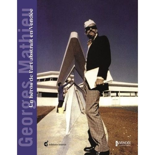 Georges Mathieu - Un Héros De L'art Abstrait En Vendée