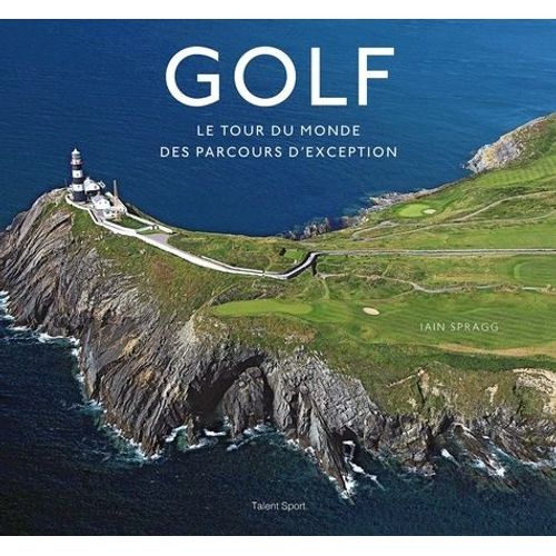 Golf - Le Tour Du Monde Des Parcours D'exception