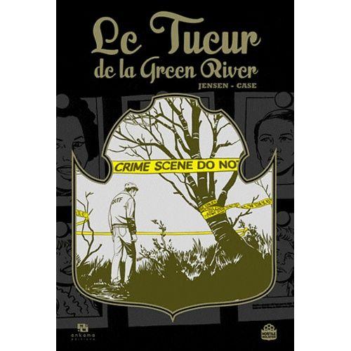 Le Tueur De La Green River - L'histoire Vraie D'une Enquête