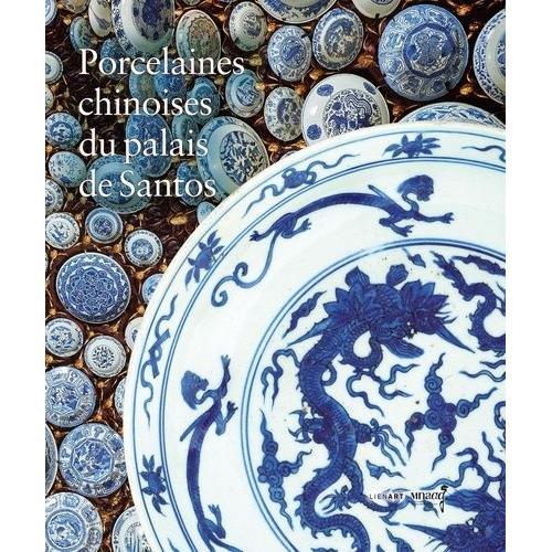 Porcelaines Chinoises Du Palais De Santos