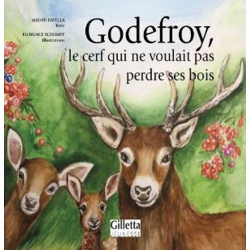 Godefroy, Le Cerf Qui Ne Voulait Pas Perdre Ses Bois