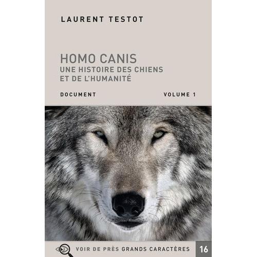 Homo Canis - Une Histoire Des Chiens Et De L'humanité En 2 Volumes