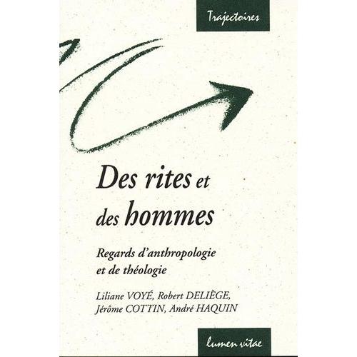 Des Rites Et Des Hommes - Regards D'anthropologie Et De Theologie
