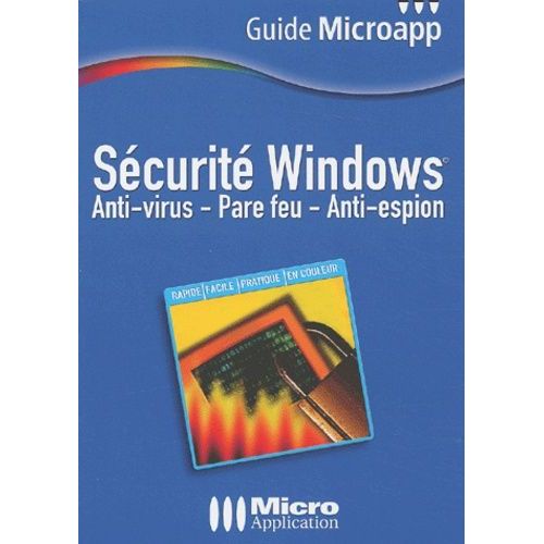 Securite Windows - Anti-Virus, Pare Feu, Anti-Espion