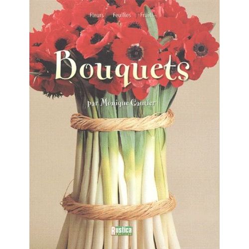 Bouquets - Fleurs, Feuilles, Fruits