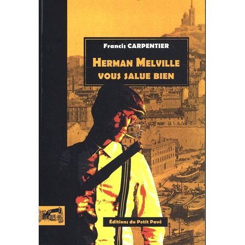 Herman Melville Vous Salue Bien