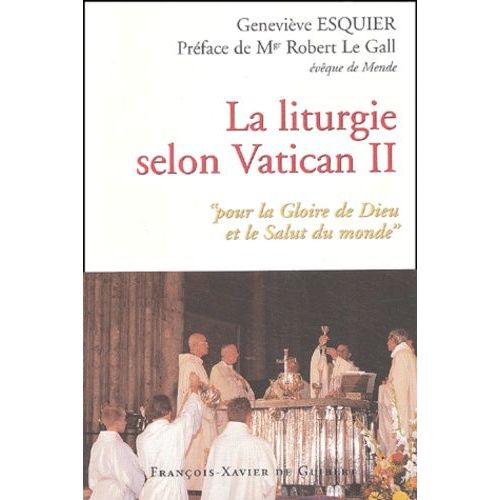 La Liturgie Selon Vatican Ii - Pour La Gloire De Dieu Et Le Salut Du Monde