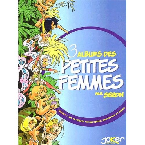Les Petites Femmes Coffret 3 Volumes : Volume 1, Les Petites Femmes Et Le Gabarit Sacre - Volume 2, Les Petites Femmes A Plumes - Volume 3, Les Petites Femmes Et Les Tetes De Noeud