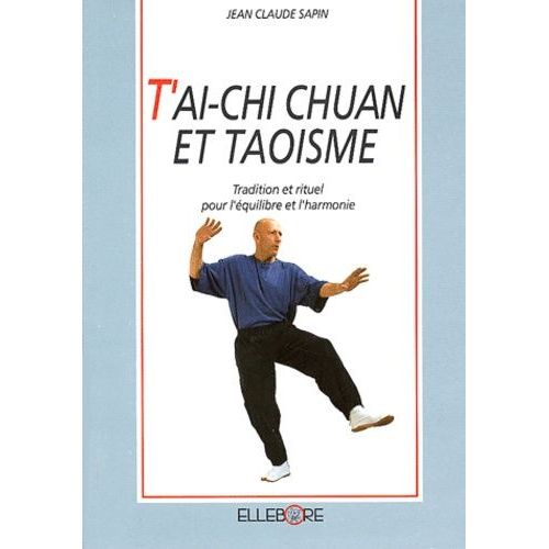 T'ai-Chi Chuan Et Taoisme - Tradition Et Rituel Pour L'equilibre Et L'harmonie