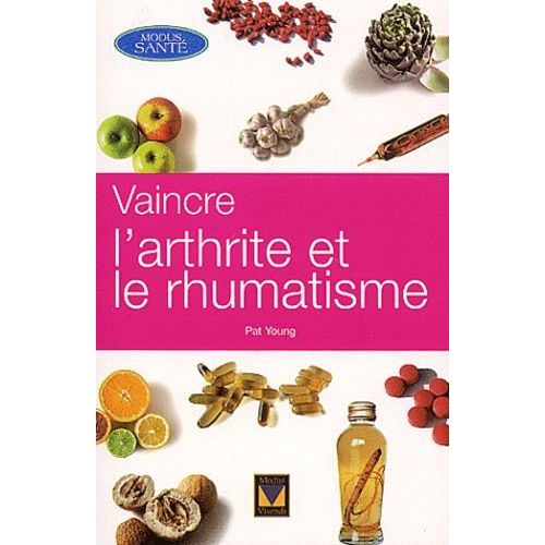 Vaincre L'arthrite Et Le Rhumatisme