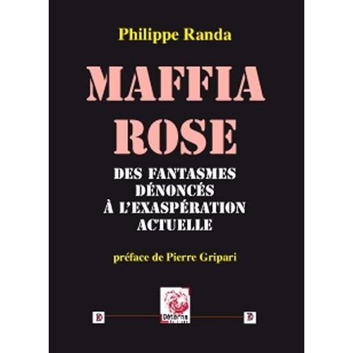 Maffia Rose - Des Fantasmes Dénoncés À L'exaspération Actuelle