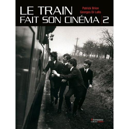 Le Train Fait Son Cinéma - Tome 2