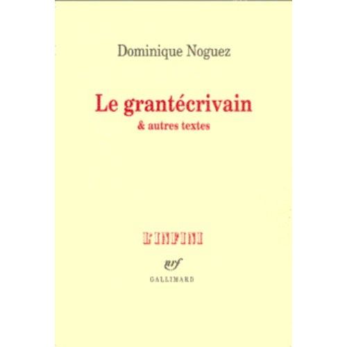 Le Grantécrivain - Et Autres Textes