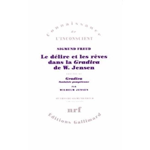 Le Délire Et Les Rêves Dans La Gradiva De W. Jensen Précédé De Gravida