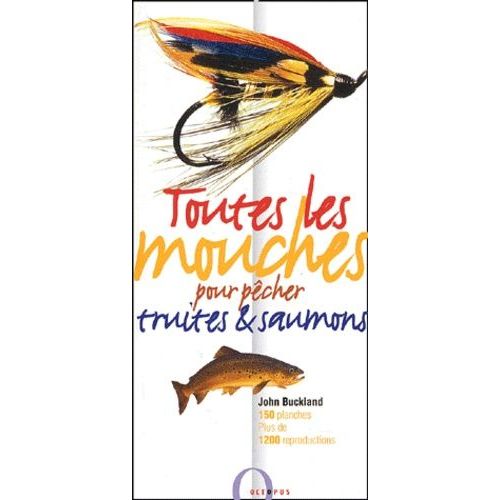 Toutes Les Mouches Pour Pecher Truites Et Saumons