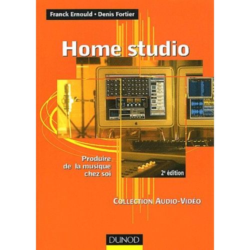 Home Studio - Produire De La Musique Chez Soi, 2eme Edition