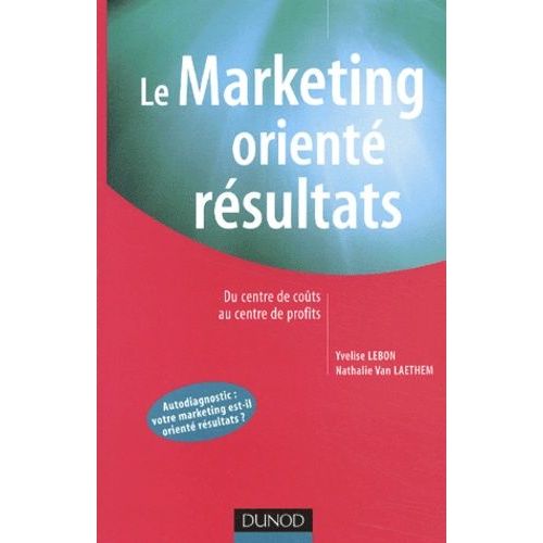Le Marketing Oriente Resultats - Du Centre De Couts Au Centre De Profits