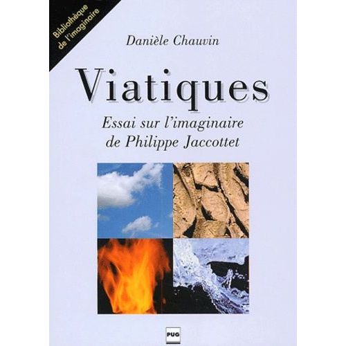 Viatiques - Essai Sur L'imaginaire De Philippe Jaccottet