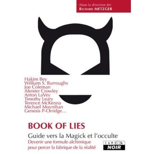 Book Of Lies (Le Livre Des Mensonges) - Guide Vers La Magick Et L'occulte (Devenir Une Formule Alchimique Pour Percer La Fabrique De La Réalité)
