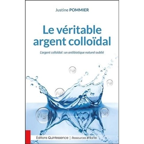 Le Véritable Argent Colloïdal - Un Antibiotique Naturel Oublié