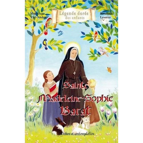 Sainte Madeleine - Sophie Barat - Action Et Contemplation