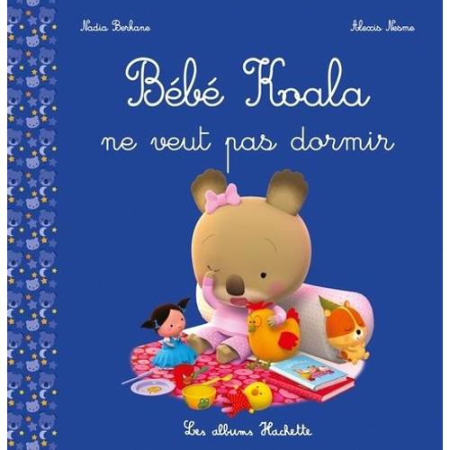 Bébé Koala - Bébé Koala Ne Veut Pas Dormir !