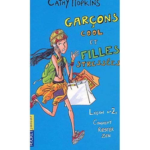 Garcons Cool Et Filles Stressees - Lecon N° 2 : Comment Rester Zen