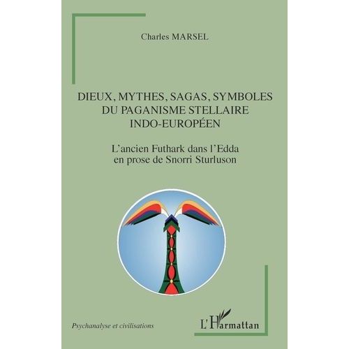 Dieux, Mythes, Sagas, Symboles Du Paganisme Stellaire Indo-Européen - L'ancien Futhark Dans L'edda En Prose De Snorri Sturluson