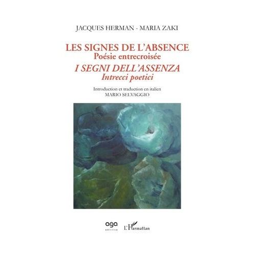 Les Signes De L'absence, Poésie Entrecroisée - I Segni Dell'assenza, Intrecci Poetici