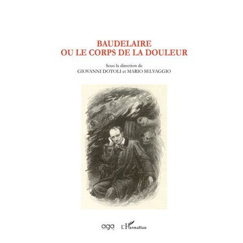 Baudelaire Ou Le Corps De La Douleur
