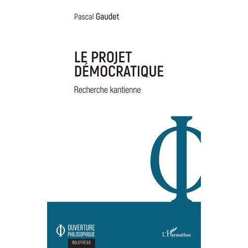 Le Projet Démocratique - Recherche Kantienne