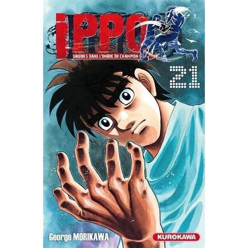 Ippo - Saison 5 - Dans L'ombre Du Champion - Tome 21 : Le Combat Acharné Opposant Gonzalez À Ippo Arrive À Son Terme !