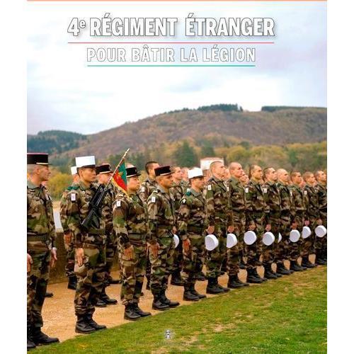 4e Régiment Etranger - Pour Bâtir La Légion